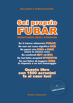 Sei proprio FUBAR. Prontuario degli ACRONIMI. Edizione gratuita.